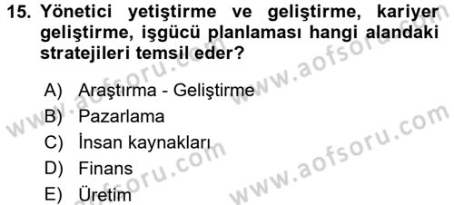 Stratejik Yönetim Dersi 2015 - 2016 Yılı (Final) Dönem Sonu Sınav Soruları 15. Soru