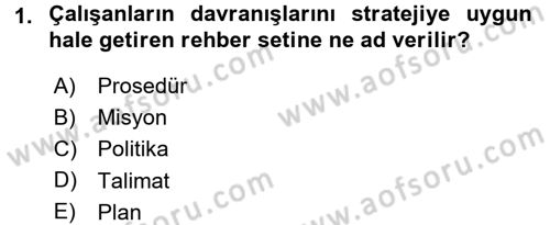 Stratejik Yönetim Dersi 2016 - 2017 Yılı (Vize) Ara Sınav Soruları 1. Soru