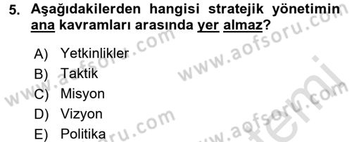 Stratejik Yönetim Dersi 2016 - 2017 Yılı (Vize) Ara Sınav Soruları 5. Soru