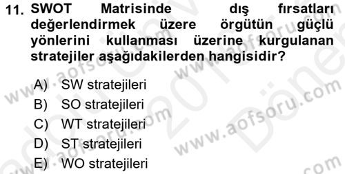 Stratejik Yönetim Dersi 2016 - 2017 Yılı (Final) Dönem Sonu Sınav Soruları 11. Soru