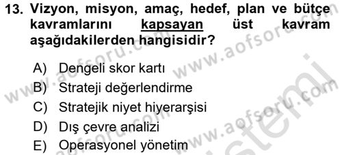Stratejik Yönetim Dersi 2017 - 2018 Yılı (Vize) Ara Sınav Soruları 13. Soru