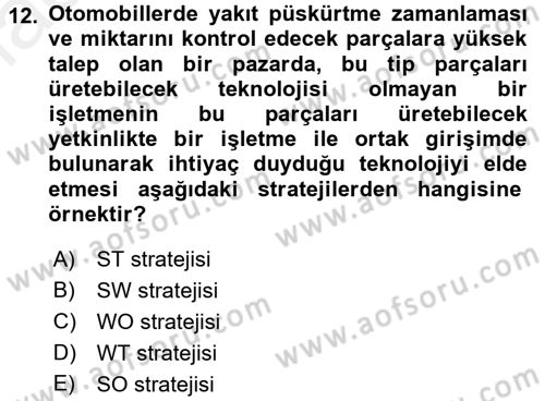 Stratejik Yönetim Dersi 2017 - 2018 Yılı (Final) Dönem Sonu Sınav Soruları 12. Soru