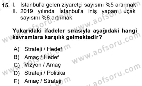 Stratejik Yönetim Dersi 2018 - 2019 Yılı (Vize) Ara Sınav Soruları 15. Soru