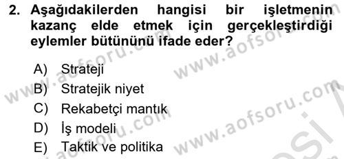 Stratejik Yönetim Dersi 2023 - 2024 Yılı (Final) Dönem Sonu Sınav Soruları 2. Soru