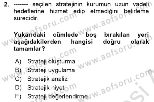 Stratejik Yönetim Dersi 2024 - 2025 Yılı (Final) Dönem Sonu Sınav Soruları 2. Soru