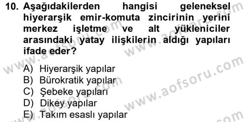 Yönetim ve Organizasyon Dersi 2012 - 2013 Yılı (Vize) Ara Sınav Soruları 10. Soru