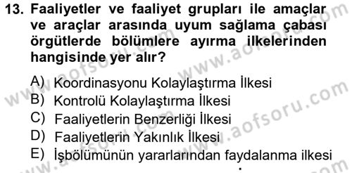 Yönetim ve Organizasyon Dersi 2012 - 2013 Yılı (Vize) Ara Sınav Soruları 13. Soru