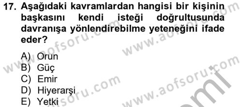 Yönetim ve Organizasyon Dersi 2012 - 2013 Yılı (Vize) Ara Sınav Soruları 17. Soru