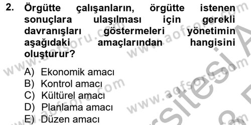 Yönetim ve Organizasyon Dersi 2012 - 2013 Yılı (Vize) Ara Sınav Soruları 2. Soru