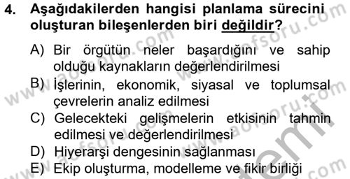 Yönetim ve Organizasyon Dersi 2012 - 2013 Yılı (Vize) Ara Sınav Soruları 4. Soru