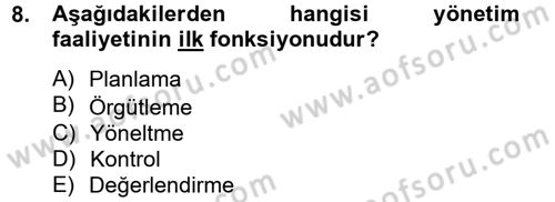 Yönetim ve Organizasyon Dersi 2012 - 2013 Yılı (Vize) Ara Sınav Soruları 8. Soru