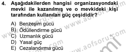 Yönetim ve Organizasyon Dersi 2012 - 2013 Yılı (Final) Dönem Sonu Sınav Soruları 4. Soru