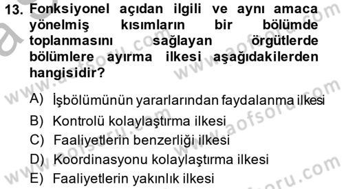 Yönetim ve Organizasyon Dersi 2013 - 2014 Yılı (Vize) Ara Sınav Soruları 13. Soru