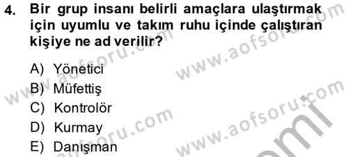 Yönetim ve Organizasyon Dersi 2013 - 2014 Yılı (Vize) Ara Sınav Soruları 4. Soru