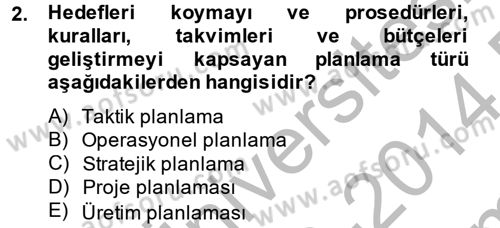 Yönetim ve Organizasyon Dersi 2013 - 2014 Yılı (Final) Dönem Sonu Sınav Soruları 2. Soru