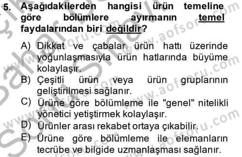 Yönetim ve Organizasyon Dersi 2013 - 2014 Yılı (Final) Dönem Sonu Sınav Soruları 5. Soru