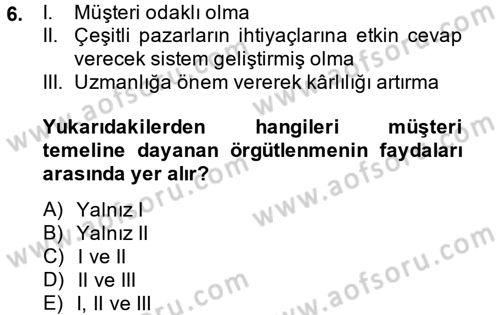 Yönetim ve Organizasyon Dersi 2013 - 2014 Yılı (Final) Dönem Sonu Sınav Soruları 6. Soru