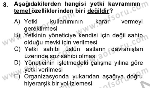 Yönetim ve Organizasyon Dersi 2013 - 2014 Yılı (Final) Dönem Sonu Sınav Soruları 8. Soru