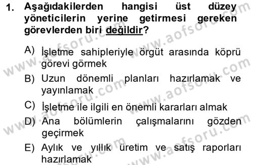 Yönetim ve Organizasyon Dersi 2013 - 2014 Yılı Tek Ders Sınav Soruları 1. Soru