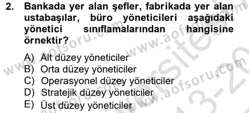 Yönetim ve Organizasyon Dersi 2013 - 2014 Yılı Tek Ders Sınav Soruları 2. Soru
