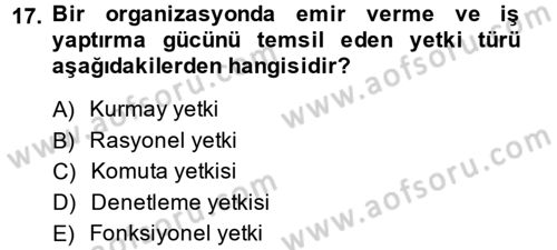 Yönetim ve Organizasyon Dersi 2014 - 2015 Yılı (Vize) Ara Sınav Soruları 17. Soru