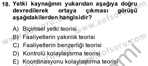 Yönetim ve Organizasyon Dersi 2014 - 2015 Yılı (Vize) Ara Sınav Soruları 18. Soru