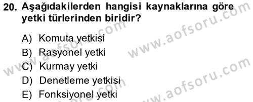 Yönetim ve Organizasyon Dersi 2014 - 2015 Yılı (Vize) Ara Sınav Soruları 20. Soru