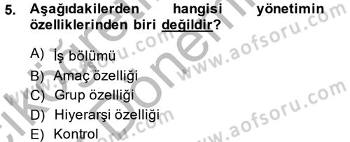Yönetim ve Organizasyon Dersi 2014 - 2015 Yılı (Vize) Ara Sınav Soruları 5. Soru