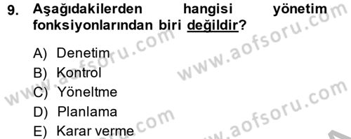 Yönetim ve Organizasyon Dersi 2014 - 2015 Yılı (Vize) Ara Sınav Soruları 9. Soru