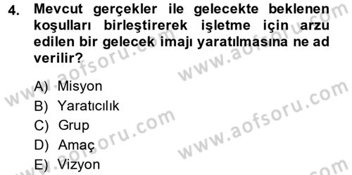 Yönetim ve Organizasyon Dersi 2014 - 2015 Yılı (Final) Dönem Sonu Sınav Soruları 4. Soru