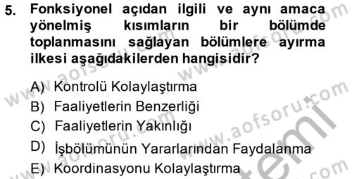 Yönetim ve Organizasyon Dersi 2014 - 2015 Yılı (Final) Dönem Sonu Sınav Soruları 5. Soru