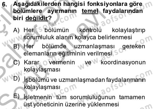 Yönetim ve Organizasyon Dersi 2014 - 2015 Yılı (Final) Dönem Sonu Sınav Soruları 6. Soru