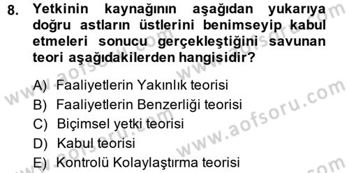 Yönetim ve Organizasyon Dersi 2014 - 2015 Yılı (Final) Dönem Sonu Sınav Soruları 8. Soru