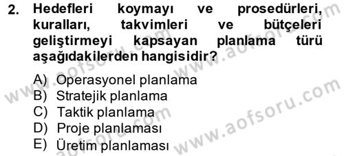 Yönetim ve Organizasyon Dersi 2014 - 2015 Yılı Tek Ders Sınav Soruları 2. Soru