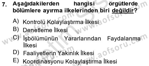 Yönetim ve Organizasyon Dersi 2014 - 2015 Yılı Tek Ders Sınav Soruları 7. Soru