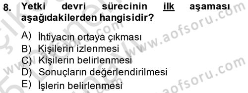 Yönetim ve Organizasyon Dersi 2014 - 2015 Yılı Tek Ders Sınav Soruları 8. Soru