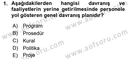 Yönetim ve Organizasyon Dersi 2015 - 2016 Yılı (Vize) Ara Sınav Soruları 1. Soru