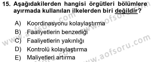 Yönetim ve Organizasyon Dersi 2015 - 2016 Yılı (Vize) Ara Sınav Soruları 15. Soru