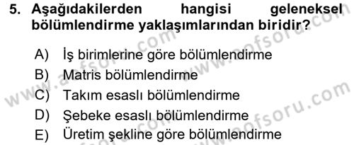 Yönetim ve Organizasyon Dersi 2015 - 2016 Yılı (Vize) Ara Sınav Soruları 5. Soru