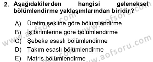 Yönetim ve Organizasyon Dersi 2015 - 2016 Yılı Tek Ders Sınav Soruları 2. Soru