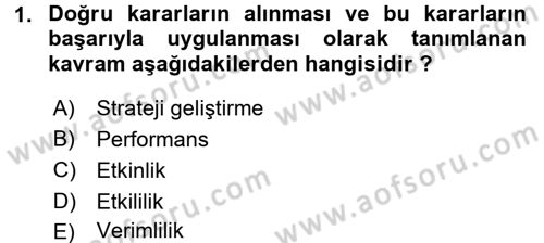 Yönetim ve Organizasyon Dersi 2016 - 2017 Yılı 3 Ders Sınav Soruları 1. Soru