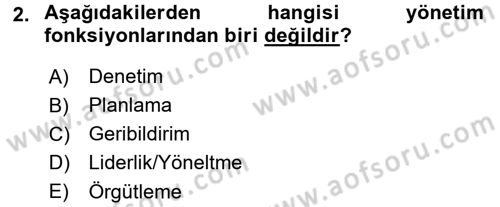 Yönetim ve Organizasyon Dersi 2016 - 2017 Yılı 3 Ders Sınav Soruları 2. Soru