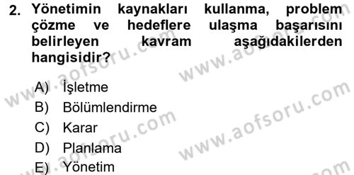 Yönetim ve Organizasyon Dersi 2017 - 2018 Yılı 3 Ders Sınav Soruları 2. Soru
