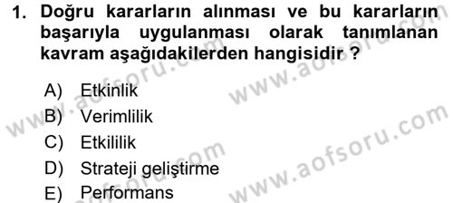 Yönetim ve Organizasyon Dersi 2017 - 2018 Yılı (Vize) Ara Sınav Soruları 1. Soru