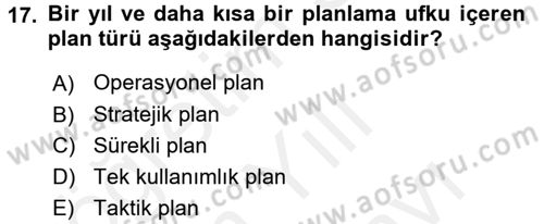 Yönetim ve Organizasyon Dersi 2017 - 2018 Yılı (Vize) Ara Sınav Soruları 17. Soru