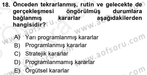 Yönetim ve Organizasyon Dersi 2017 - 2018 Yılı (Vize) Ara Sınav Soruları 18. Soru