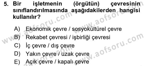 Yönetim ve Organizasyon Dersi 2017 - 2018 Yılı (Vize) Ara Sınav Soruları 5. Soru