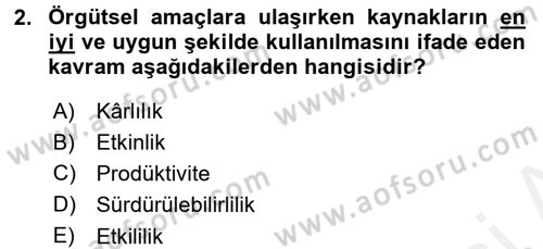 Yönetim ve Organizasyon Dersi 2017 - 2018 Yılı (Final) Dönem Sonu Sınav Soruları 2. Soru