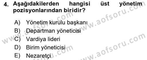 Yönetim ve Organizasyon Dersi 2017 - 2018 Yılı (Final) Dönem Sonu Sınav Soruları 4. Soru