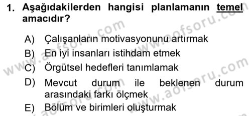 Yönetim ve Organizasyon Dersi 2018 - 2019 Yılı 3 Ders Sınav Soruları 1. Soru